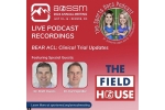 BEAR ACL: Clinical Trial Updates (Live from AOSSM 2024)